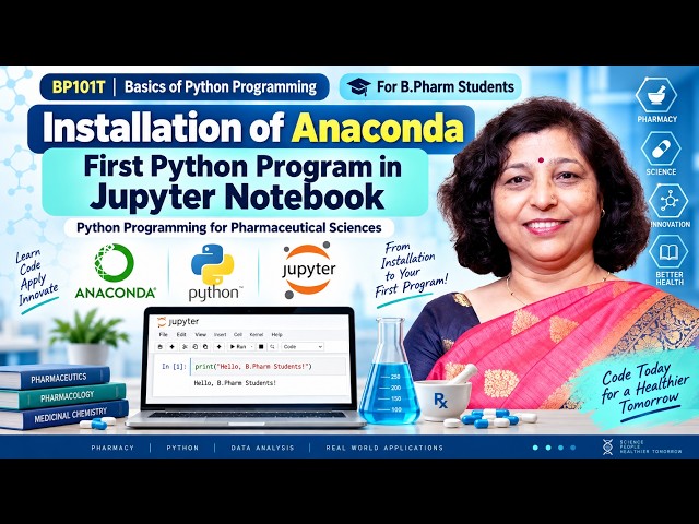 4. Install Anaconda & Run First Python Program in Jupyter Notebook | BP101T B.Pharm