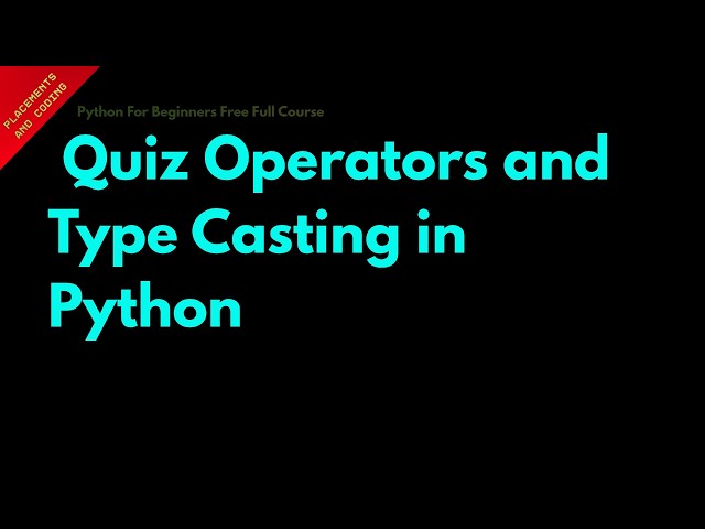 Quiz Operators and Type Casting in Python || Lesson 28 || Python For Beginners ||