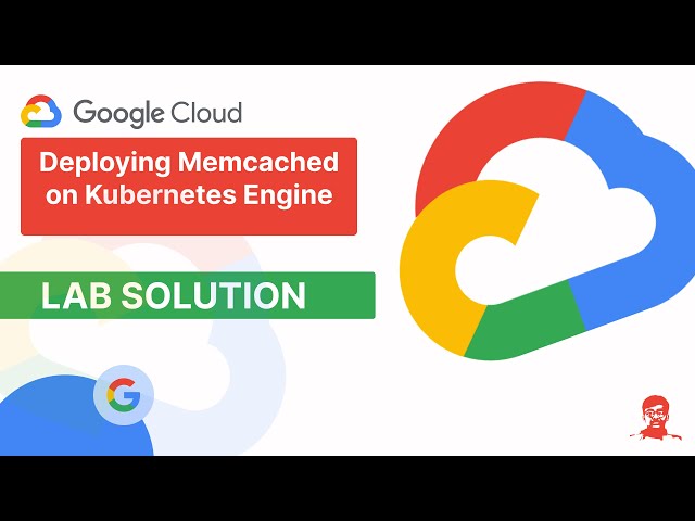 Deploying Memcached on Kubernetes Engine (GSP116) | Naman Garg