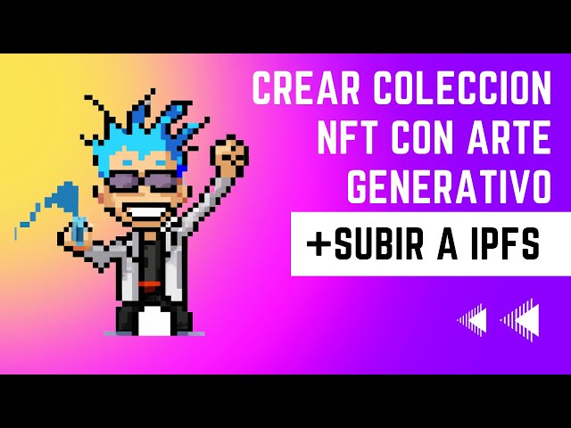 Crear colección NFT con arte generativo y subir a IPFS + configurar rarezas