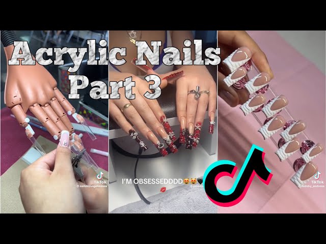 Acrylic Nails TikTok Compilation Part 3