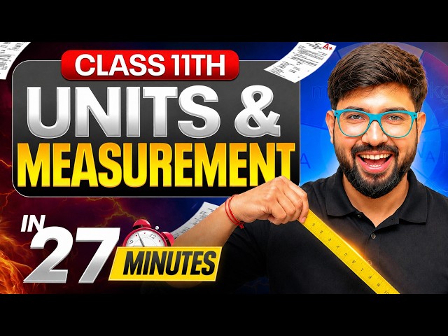 Chapter 1 Class 11 Physics  || Unit and Measurement Oneshot 🔥Revision || CBSE JEE NEET