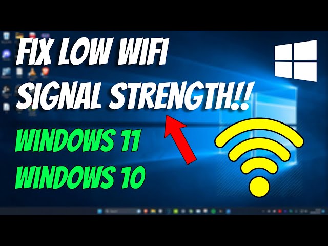 How To Fix Low WI-FI Signal Strength on Windows