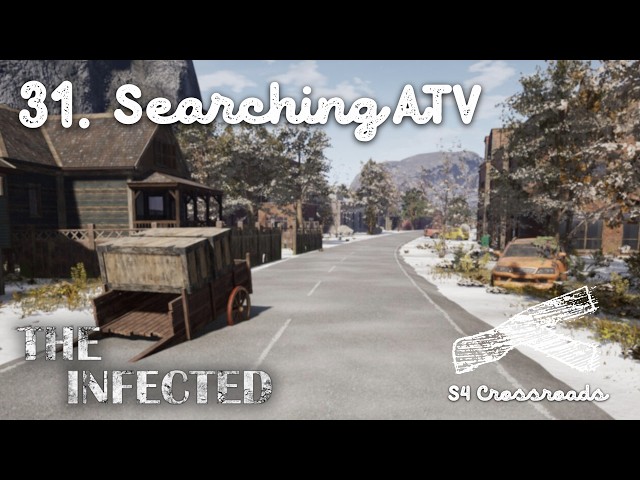 31 ⁕ Searching ATV ⁕ The Infected S4 ⁕ relaxing ⁕ slow gaming ⁕ no commentary