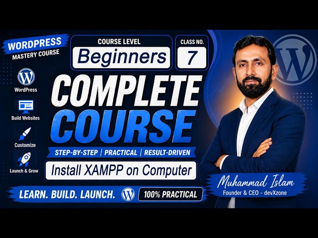 Complete WordPress Course 2026 | Class 7 | Install XAMPP on Computer | Beginners Level