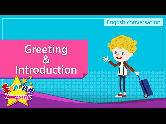 1. Greeting, Introduction (English Dialogue) - Educational video for Kids - Role-play conversation