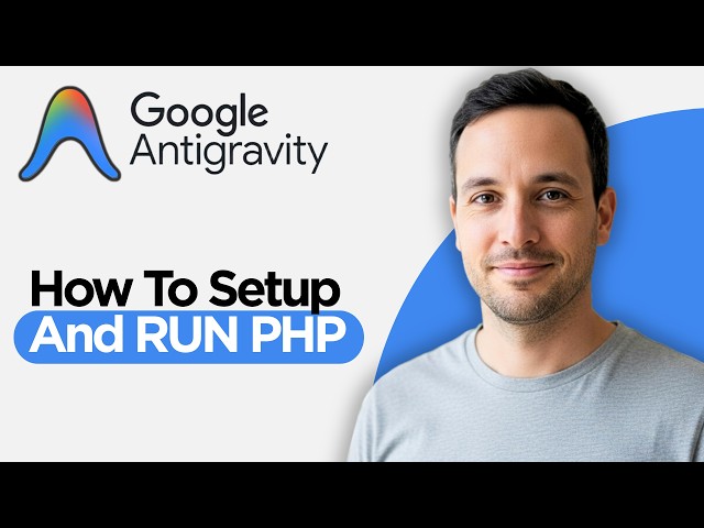 How to Setup & Run PHP in Google AntiGravity IDE (2026 Full Guide)