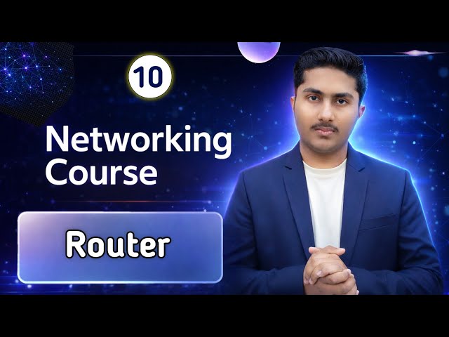 Networking Devices Router | Computer Networking Course #10