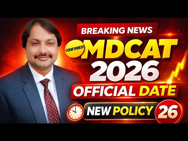 PMDC announced MDCAT 2026 date/ new policy/ MDCAT 26 syllabus/ Latest MDCAT news/ latest PMDC News