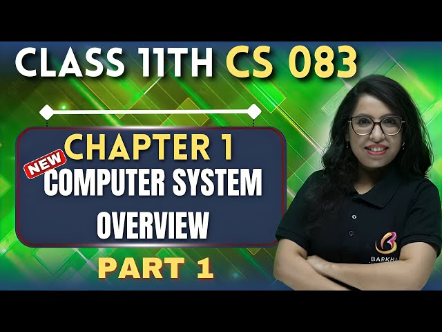 CBSE Computer Science 083| Class 11| Ch 1| Computer System Overview| Part 1|Sumita Arrora|Barkha Mam