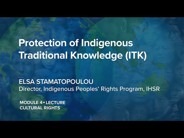 IPRx | 4.1.6 Protection of Indigenous Traditional Knowledge (ITK) | Indigenous Peoples' Rights