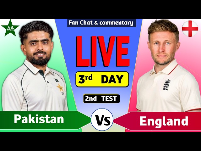 Pakistan vs England Live Match Today  | PAK vs ENG 2nd Test Day 3   Live Cricket Score & Commentary