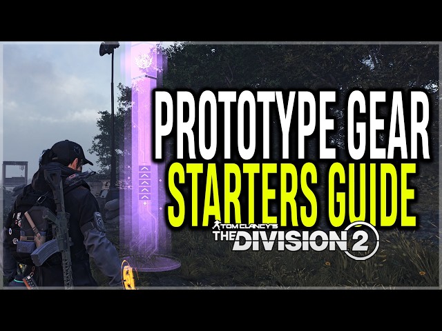 The Division 2 Complete "PROTOTYPE GEAR" Guide (2026) Everything You Need to Know! (Year 8 Season 1)