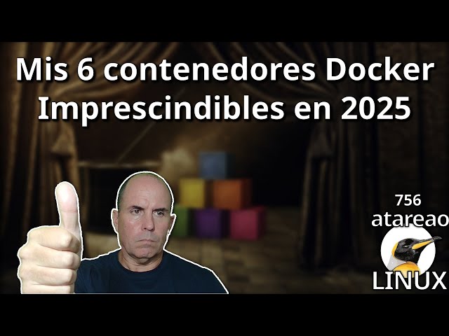 756 - My 6 ESSENTIAL Docker Containers in 2025