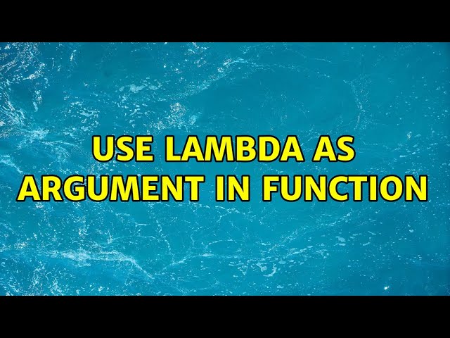 Use Lambda As Argument In Function