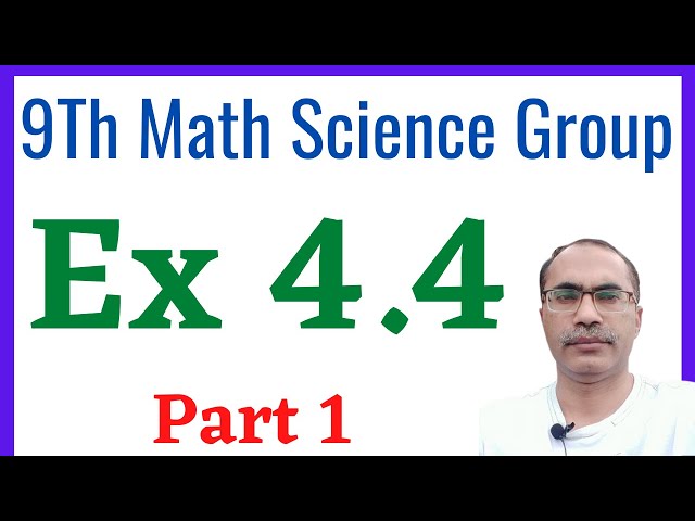 Exercise 4.4 Chapter 4 || 9Th Class Math Science Group ||