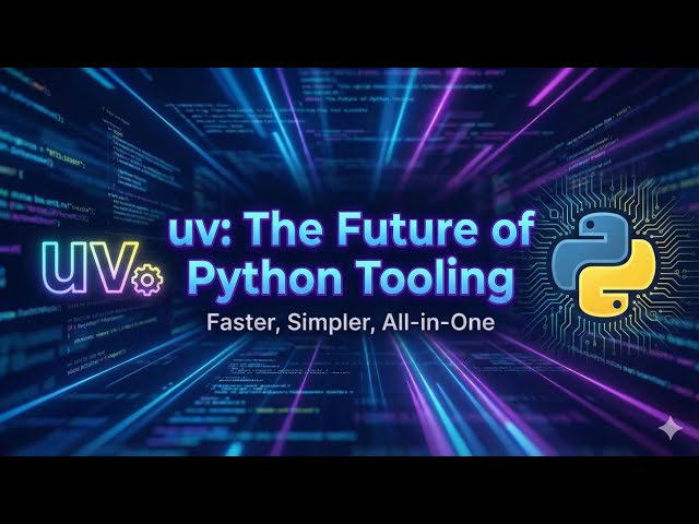 uv  The Future of Python Tooling