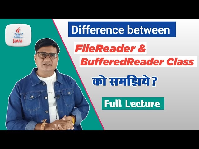 Difference Between BufferedReader and FileReader in Java?