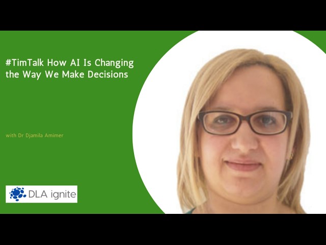 #TimTalk How AI Is Changing the Way We Make Decisions with Dr Djamila Amimer