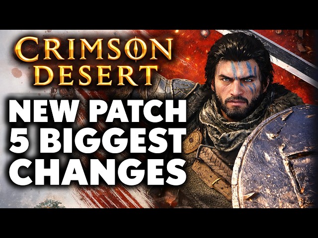 Crimson Desert's Smallest Patch is Still A BIG DEAL - 5 Biggest Improvements