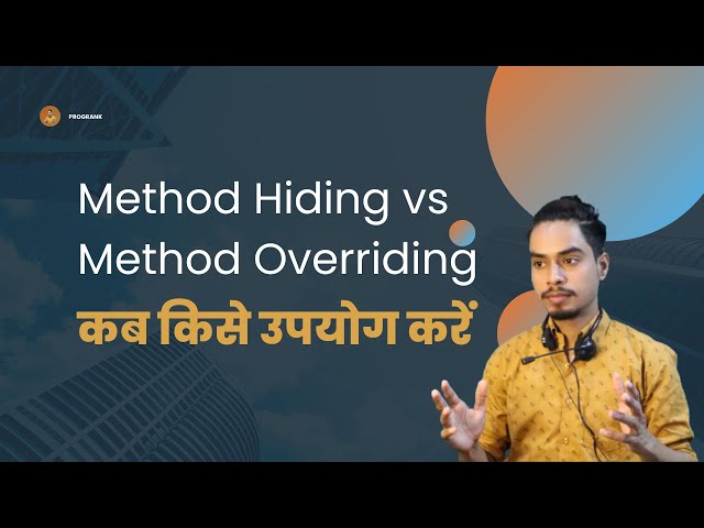 Methods Hiding Vs Method Overriding: What's The Difference In Java?