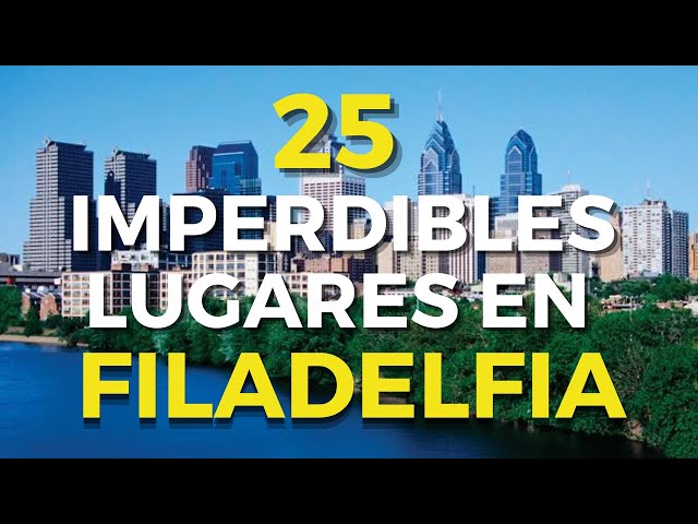 Lugares increíbles para visitar en Filadelfia, Pensilvania: TOP 25