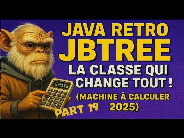 Tutoriel Java : Comprendre et coder JBTree pour la Calculatrice Rétro (2025, Épisode 19