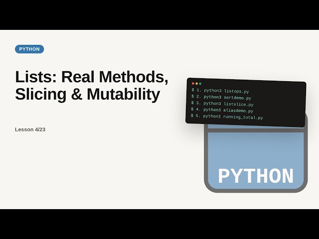 Python - Web development basic Series: Lists: Real Methods, Slicing & Mutability