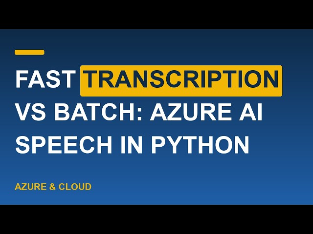 Fast Transcription vs Batch: Azure AI Speech in Python