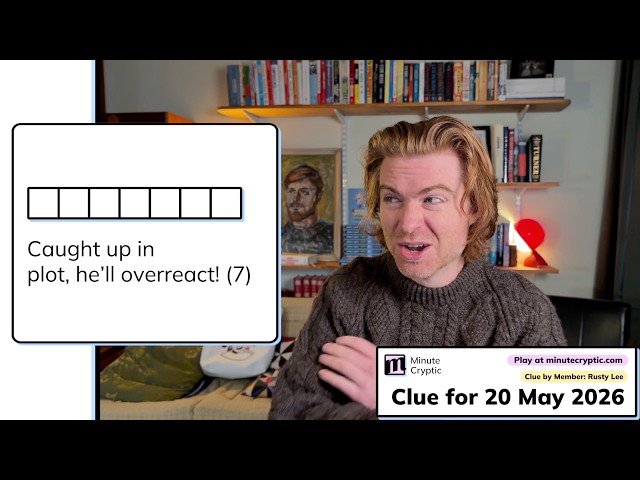 Minute Cryptic Clue 694: Caught up in plot, he’ll overreact! (7)
