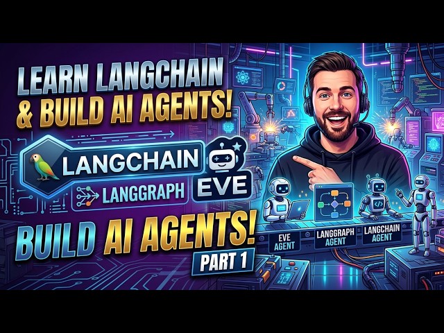 Build Autonomous AI Agents from Scratch: LangChain, LangGraph & EVE (Part 1) ~@LangChain ~|INTRO|