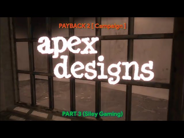 Payback 2 : Part 3 ( Campaign ) | Siley Chan Gaming
