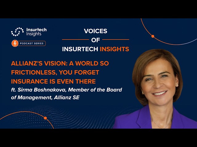 Allianz's Vision: When Insurance Just Works | Sirma Boshnakova, Member of the Board,  Allianz SE