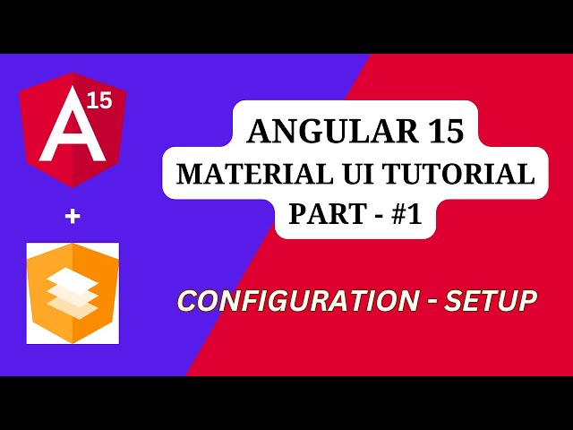 Angular Material Introduction & Configuration |Angular 15 -  Material UI Tutorial