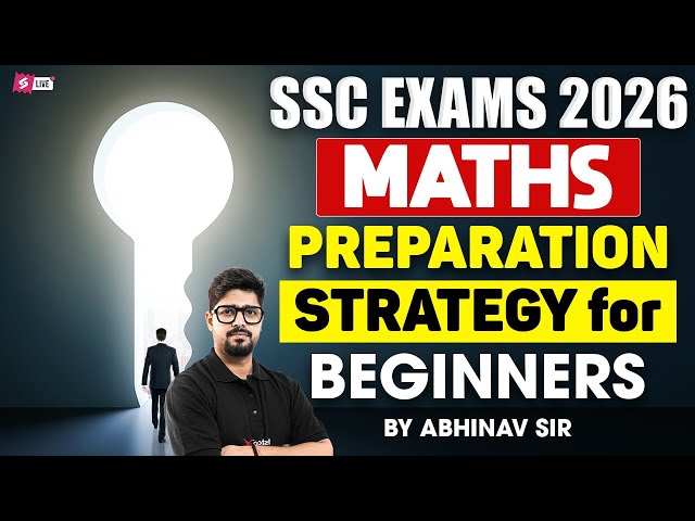 SSC CGL/ CHSL 2026 Maths Preparation Strategy for Beginners | SSC Maths Strategy by Abhinav Sir