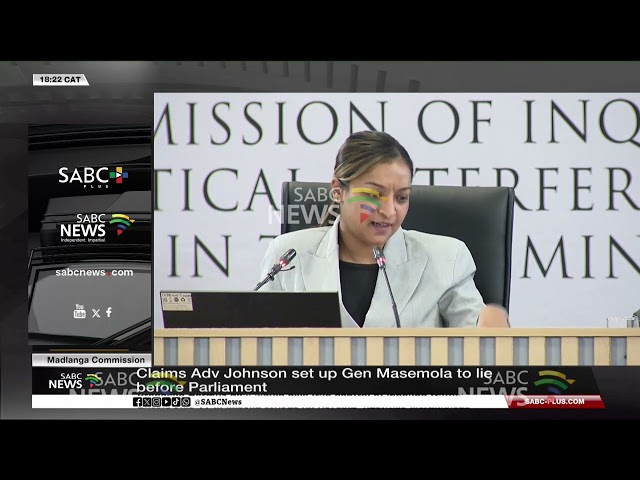 Madlanga Commission | Claims Adv Johnson set up Gen Masemola to lie before Parliament