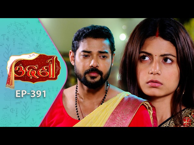 Odhani | Full Ep - 391 | 23rd July 2026 | Odia Serial | TarangTV | Tarang Plus