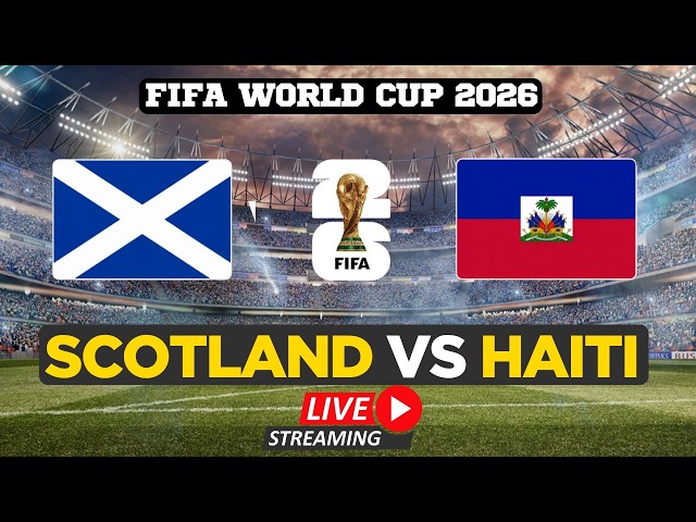 FIFA World Cup 2026 LIVE | Scotland vs Haiti Match Live from Sarajevo | Watch FIFA World Cup LIVE