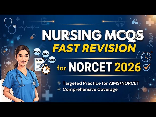 Fast Revision Nursing MCQs for NORCET 2026