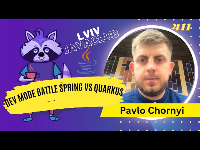 Lviv JavaClub [Event 411] Dev Mode Battle Spring Boot vs Quarkus by Pavlo Chornyi