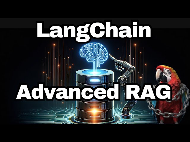 LangChain - Advanced RAG Techniques for better Retrieval Performance