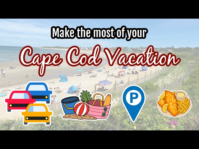 How to make the MOST of your Cape Cod vacation!