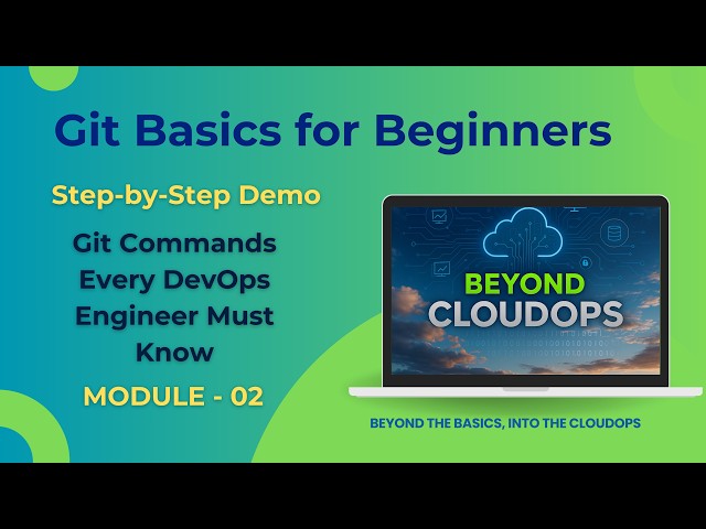 Git Basics for Beginners | Git Commands Every DevOps Engineer Must Know | Module - 02