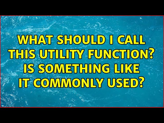 What should I call this utility function? Is something like it commonly used?
