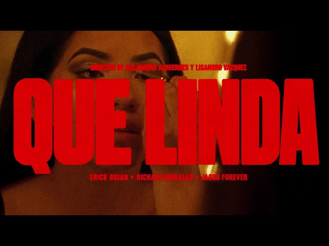 Erick Brian, Ernesto Losa, Jacob Forever, Richard Morales - Qué Linda (Official Video)