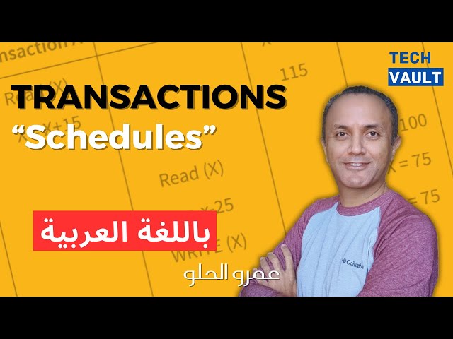 Transactions (2) - Schedules (Arabic - عربي) with Amr Elhelw - Tech Vault