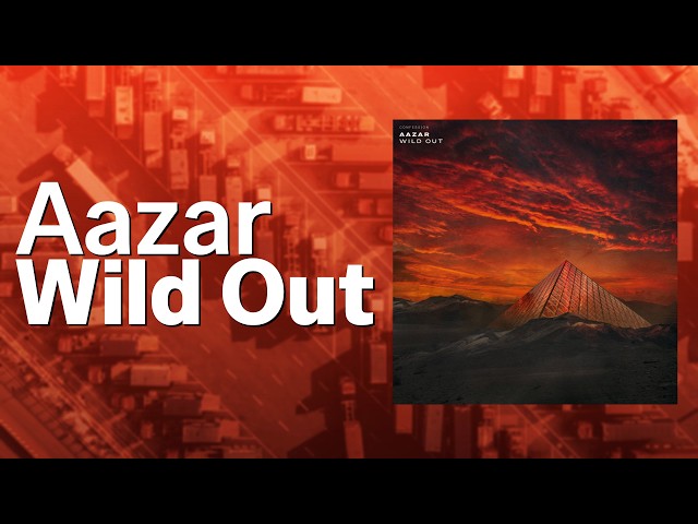 Wild Out - Aazar
