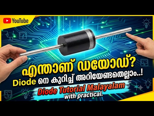 What is a diode? Everything you need to know about a diode..! | Diode Tutorial Malayalam with Pra...