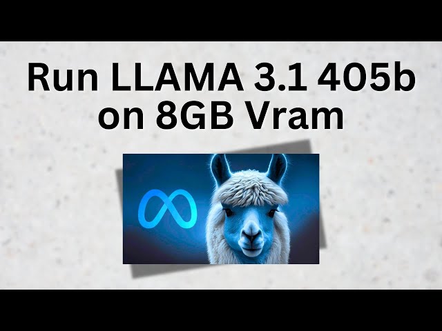 Run LLAMA 3.1 405b on 8GB Vram