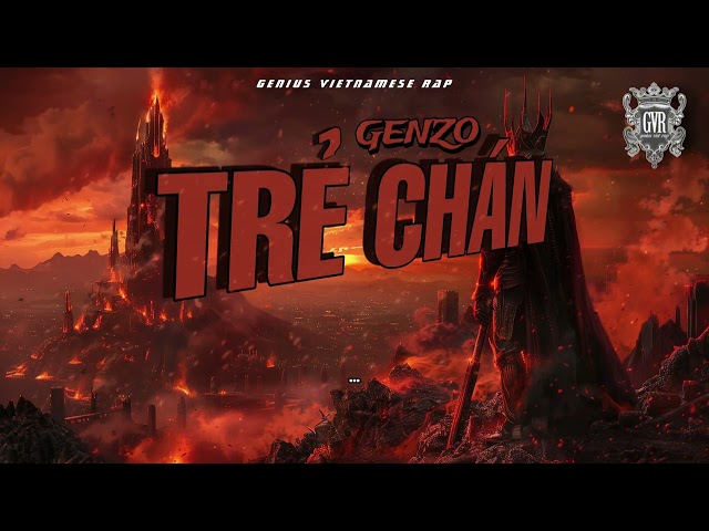 GENZO - TRẺ CHÁN (KEJO DISSING) @gvr.entertainment